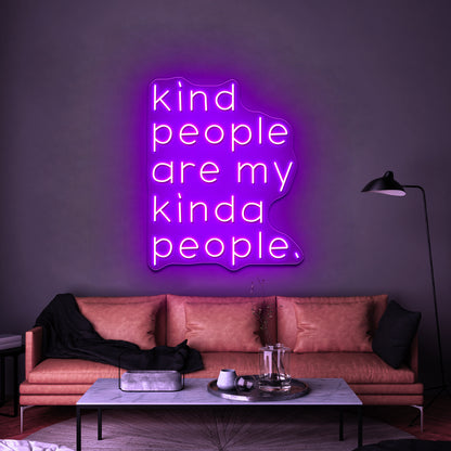 Kind People Are My Kinda People Artwork Neon Signs For Sale