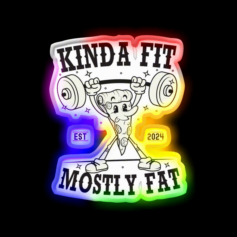 Kinda Fit Mostly Fat Gym Fitness Led Neon Sign Rgb Color