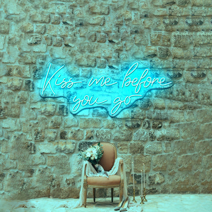Kiss Me Before You Go Neon Signs Wall Art - Shineneon