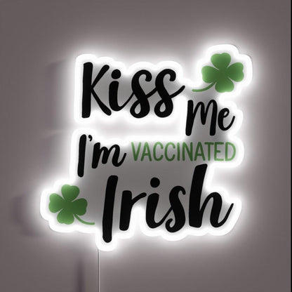 Kiss Me I Am Vaccinated Irish Rgb Led Neon Sign - Custom LED neon sign front view