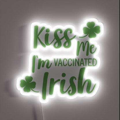 Kiss Me I Am Vaccinated Irish Rgb Led Neon Sign Bar Wall Decor - Custom LED neon sign front view