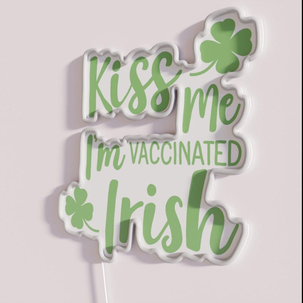 Kiss Me I Am Vaccinated Irish Rgb Led Neon Sign Bar Wall Decor - Neon sign mounted on wall in room