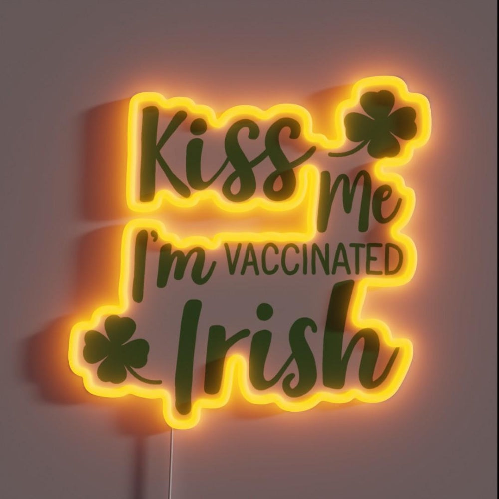 Kiss Me I Am Vaccinated Irish Rgb Led Neon Sign Restaurant Wall Art - Custom LED neon sign front view