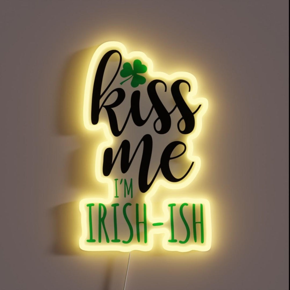 Kiss Me I M Irish Ish Rgb Led Neon Sign - Custom LED neon sign front view