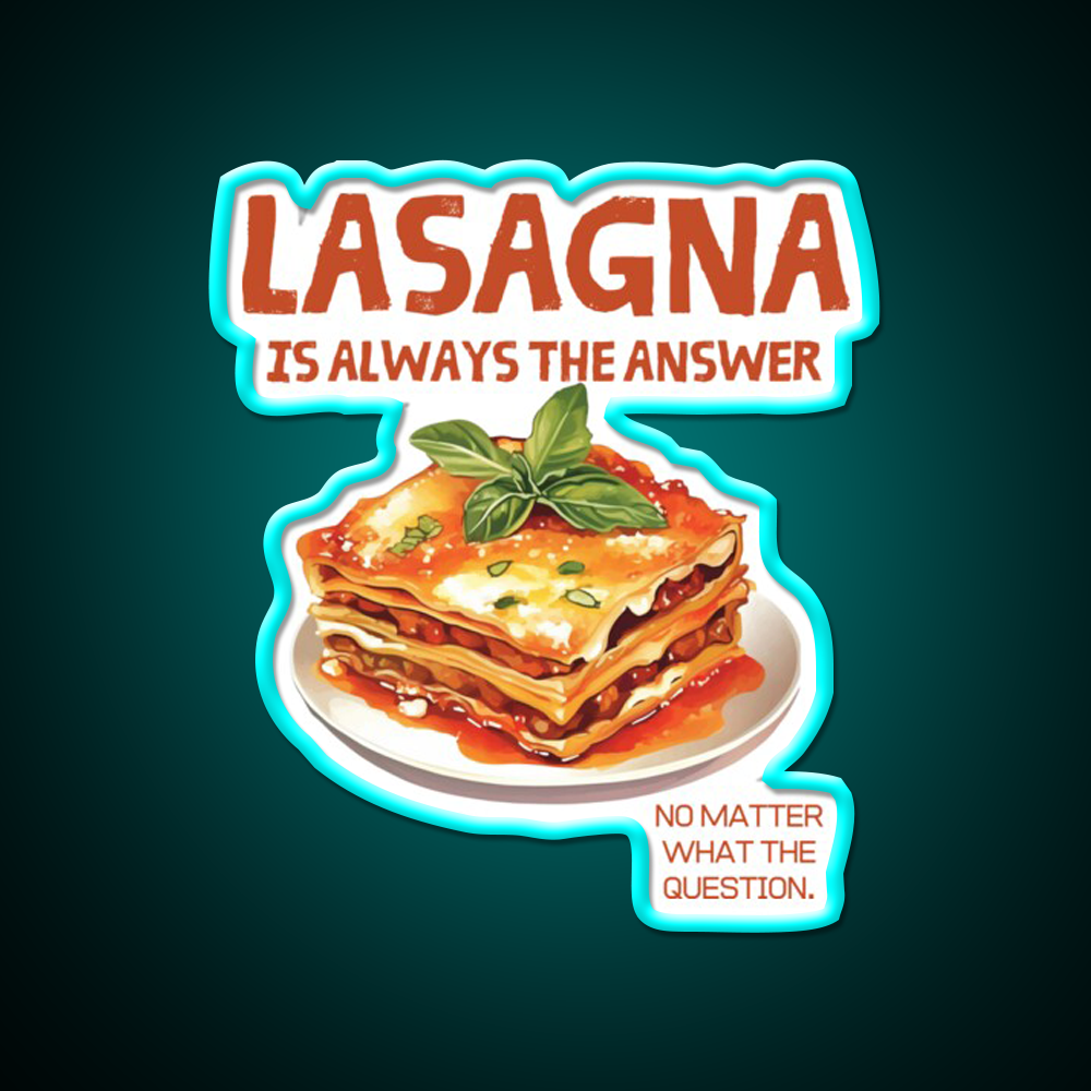 Lasagna Is Always The Answer Fast Food Led Neon Sign For Burger Place Rgb Color