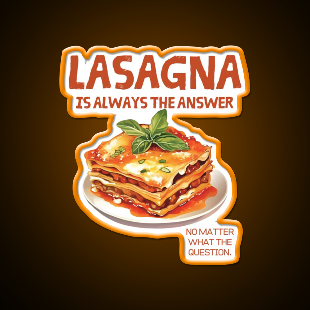 Lasagna Is Always The Answer Fast Food Led Neon Sign For Burger Place Rgb Color