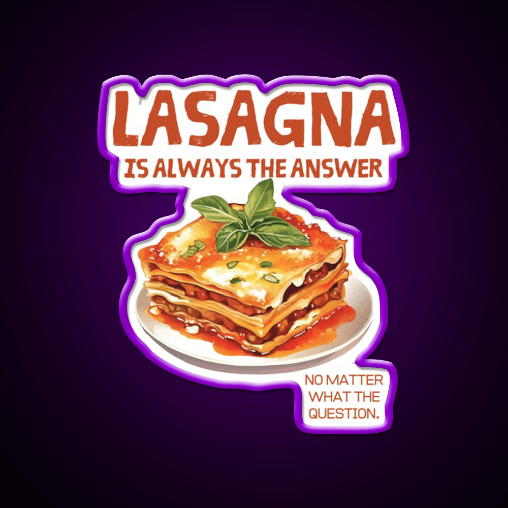 Lasagna Is Always The Answer Fast Food Led Neon Sign For Burger Place Rgb Color - Shineneon