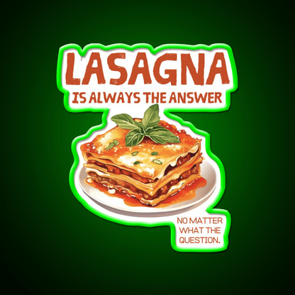 Lasagna Is Always The Answer Fast Food Led Neon Sign For Burger Place Rgb Color - Shineneon