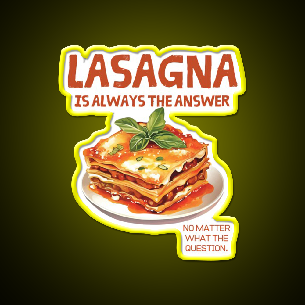 Lasagna Is Always The Answer Fast Food Led Neon Sign For Burger Place Rgb Color