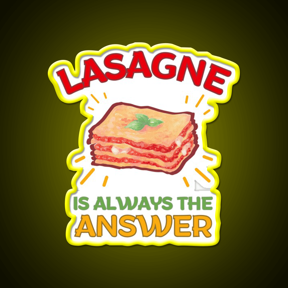 Lasagne Is Always The Answer Fast Food Led Neon Sign For Burger Place Rgb Color - Shineneon