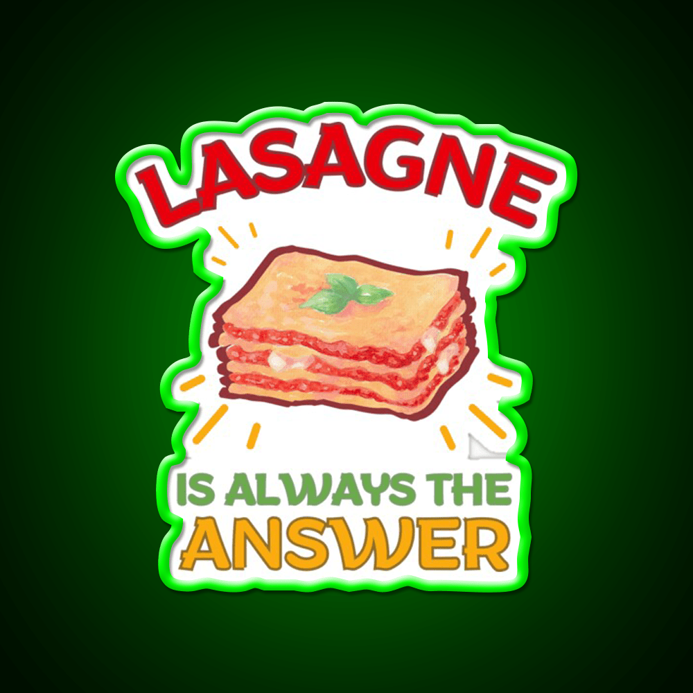 Lasagne Is Always The Answer Fast Food Led Neon Sign For Burger Place Rgb Color - Shineneon
