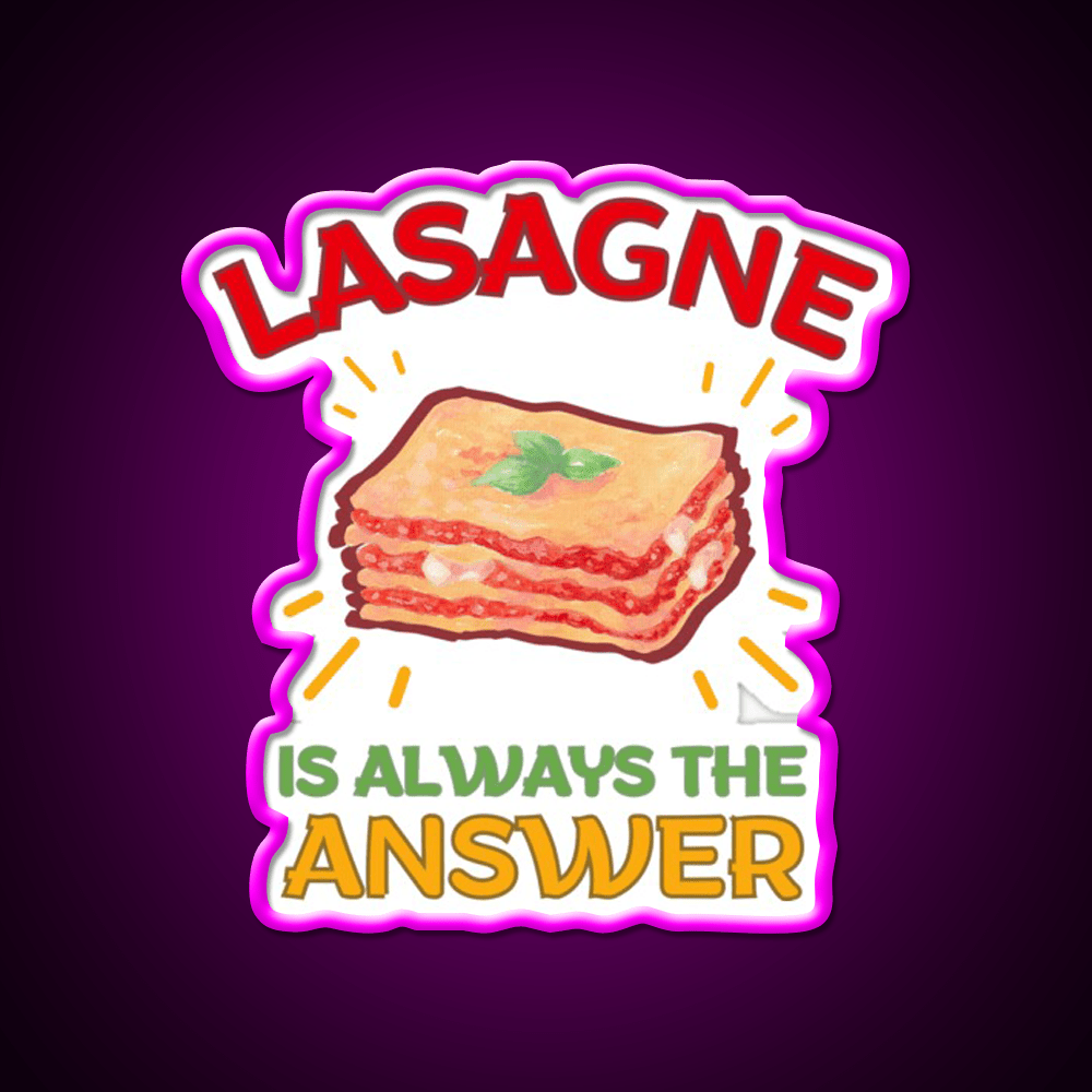 Lasagne Is Always The Answer Fast Food Led Neon Sign For Burger Place Rgb Color - Shineneon