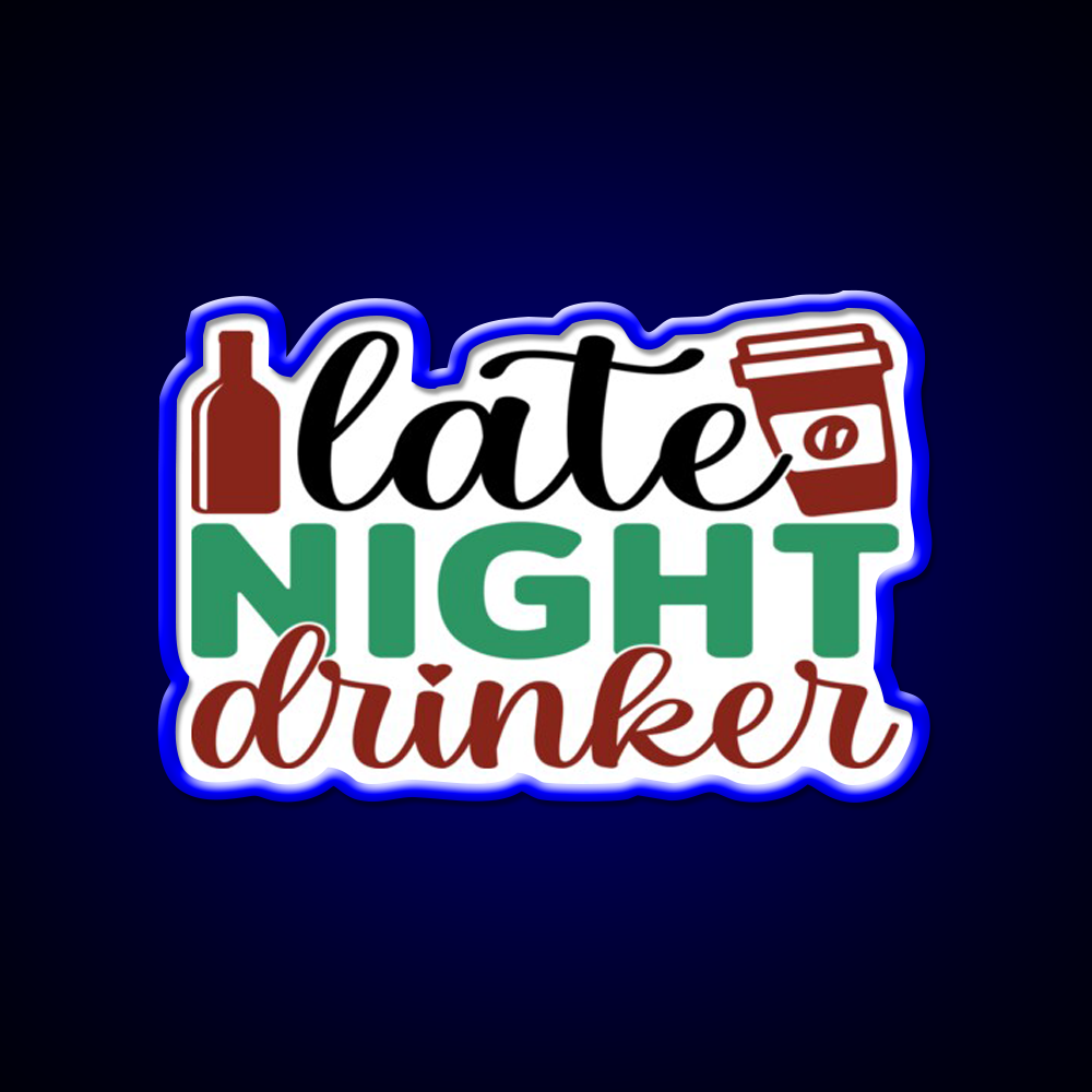 Late Night Drinker Funny Coffee Loverss Vintage Man Cave Bar Led Neon Sign Rgb Color