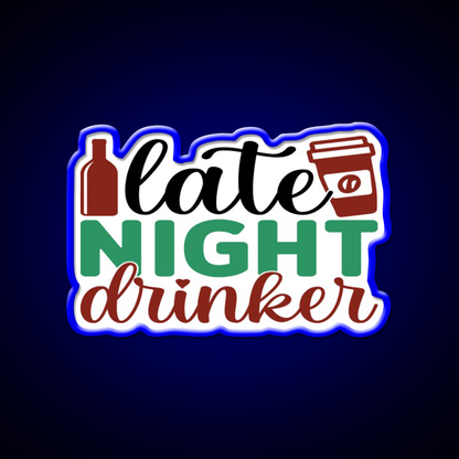 Late Night Drinker Funny Coffee Loverss Vintage Man Cave Bar Led Neon Sign Rgb Color