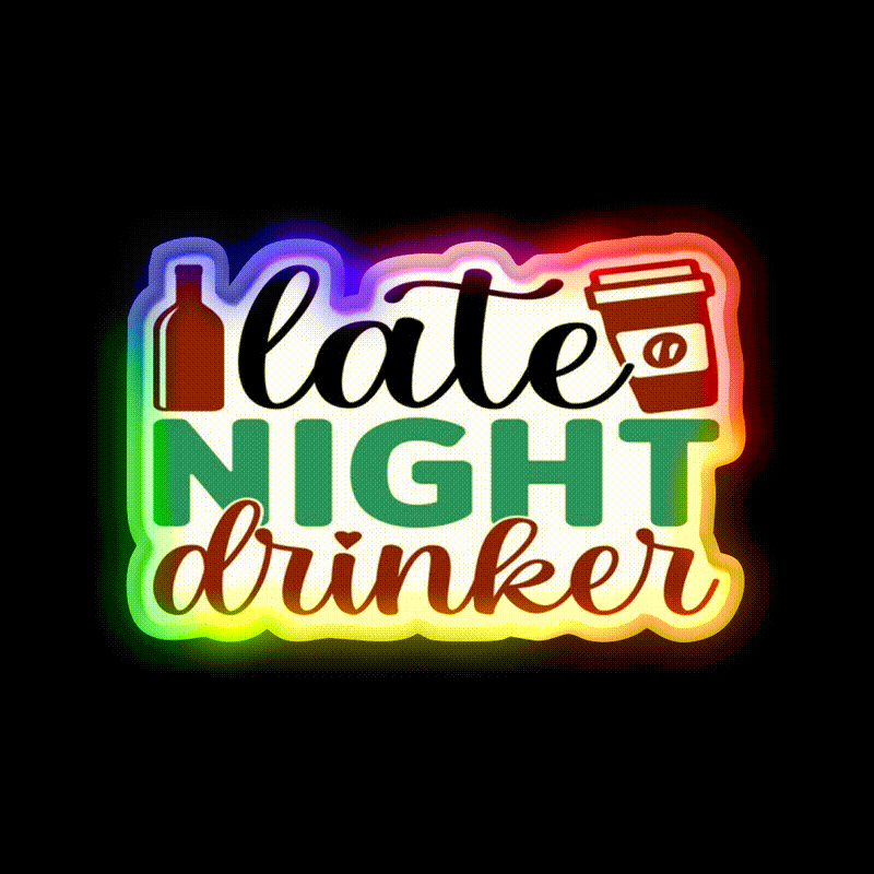Late Night Drinker Funny Coffee Loverss Vintage Man Cave Bar Led Neon Sign Rgb Color