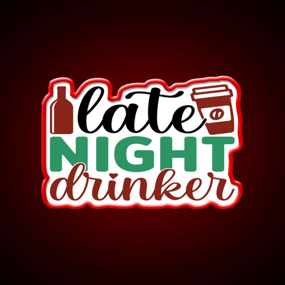 Late Night Drinker Funny Coffee Loverss Vintage Man Cave Bar Led Neon Sign Rgb Color