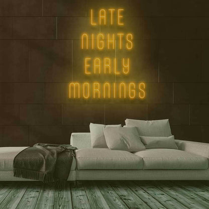 Late Nights Early Mornings Led Neon Sign | Shineneon