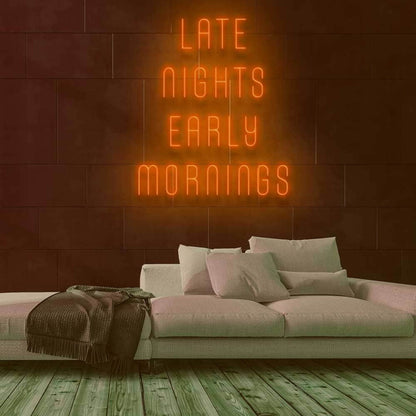 Late Nights Early Mornings Led Neon Sign | Shineneon