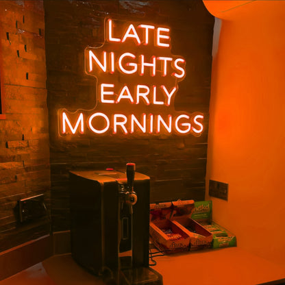 Late Nights Early Mornings Neon Sign Light Up Your 24-Hour Lifestyle | Shineneon