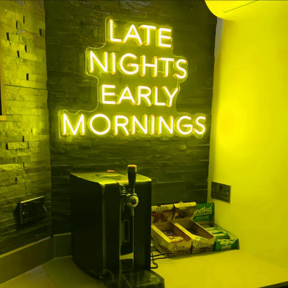 Late Nights Early Mornings Neon Sign Light Up Your 24-Hour Lifestyle | Shineneon
