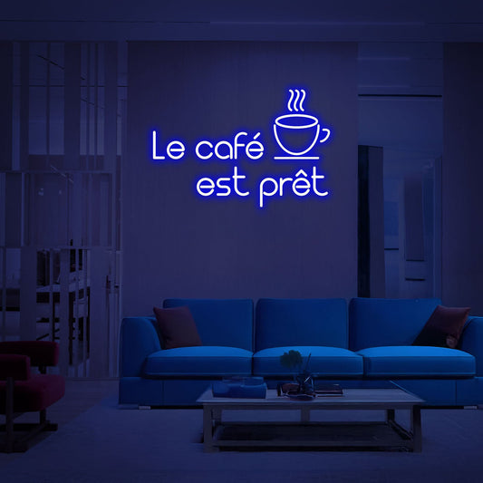 Le Cafe Est Pret The Coffee Is Ready Led Neon Sign For Coffee Shop