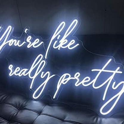 Led Neon Sign Youre Like Really Pretty Led Neon Light Wall Art Sign | Shineneon