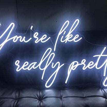 Led Neon Sign Youre Like Really Pretty Led Neon Light Wall Art Sign | Shineneon