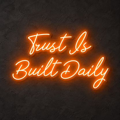Trust Is Built Daily LED Neon Sign — original product image 01