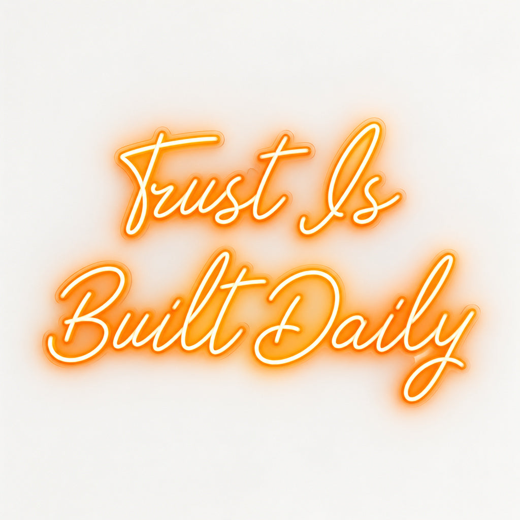 Trust Is Built Daily LED Neon Sign — original product image 06
