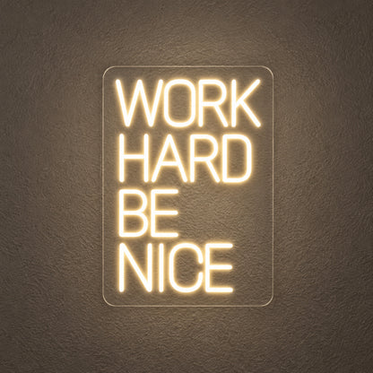 Work Hard Be Nice LED Neon Sign — original product image 01