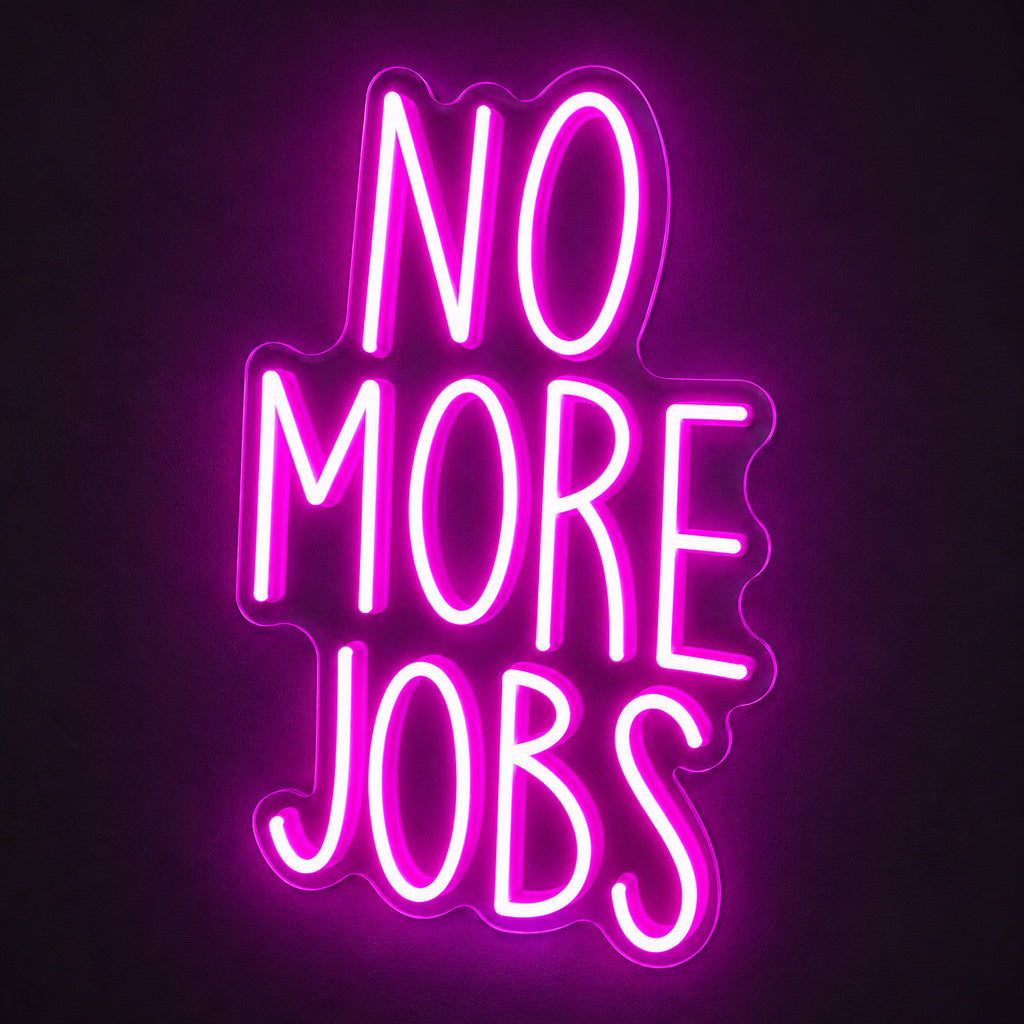 No More Jobs LED Neon Sign main product image