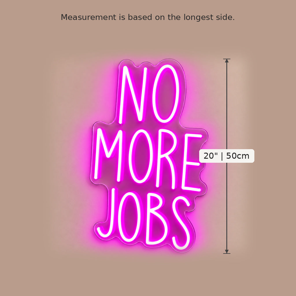 No More Jobs LED Neon Sign size guide