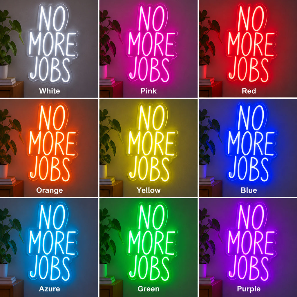 No More Jobs LED Neon Sign color grid