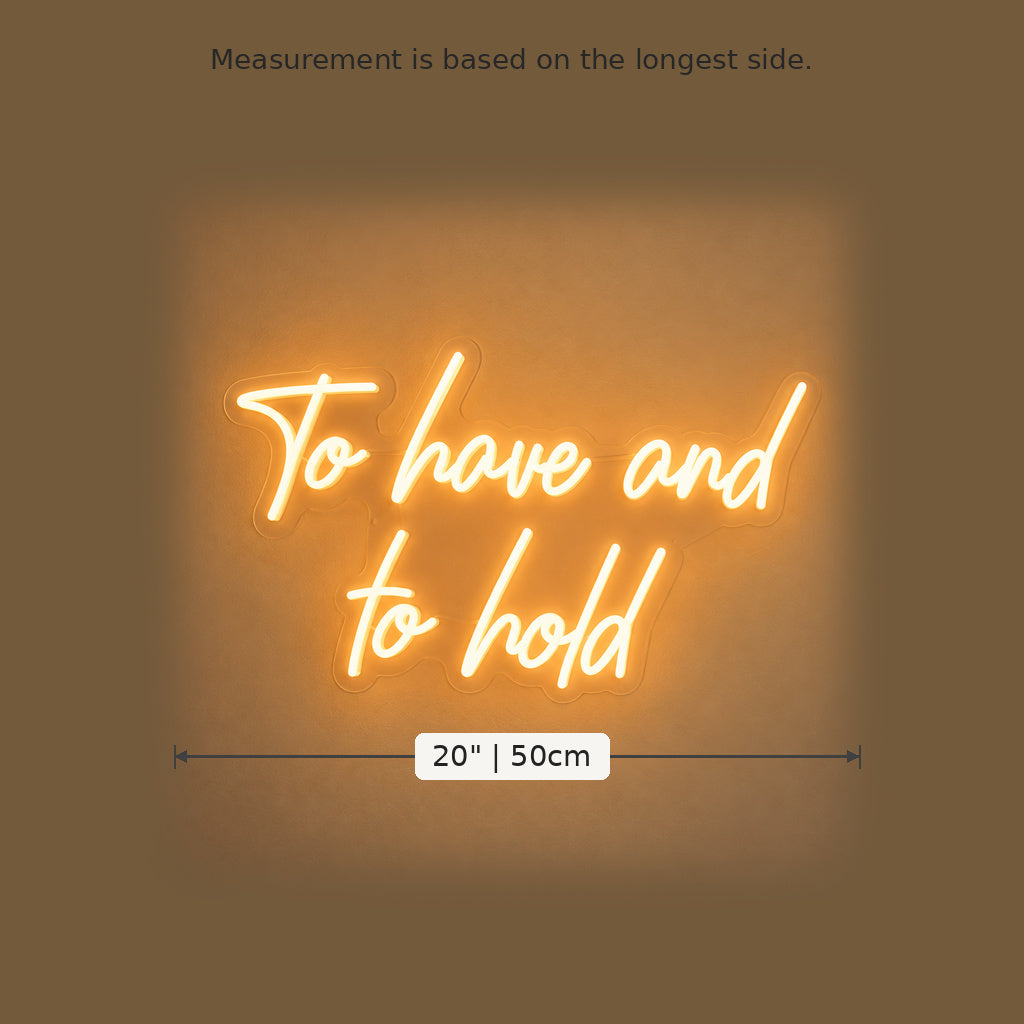 To Have And To Hold LED Neon Sign size guide