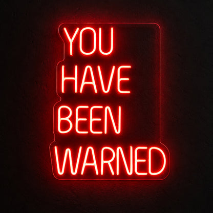 You Have Been Warned LED Neon Sign main product image