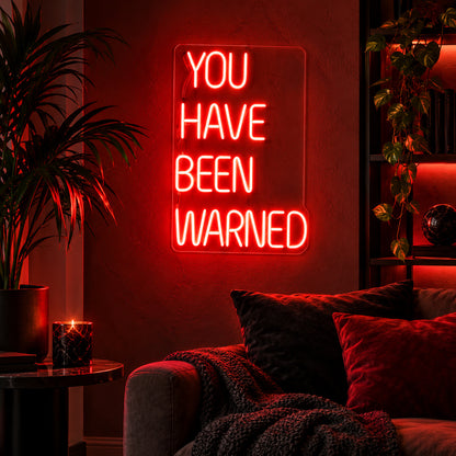You Have Been Warned LED Neon Sign lifestyle scene