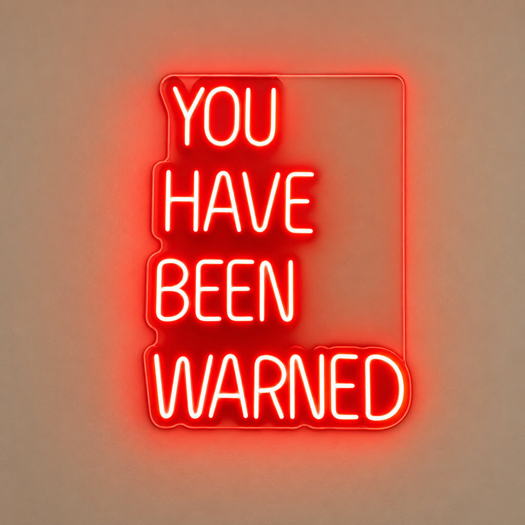 You Have Been Warned LED Neon Sign solid background