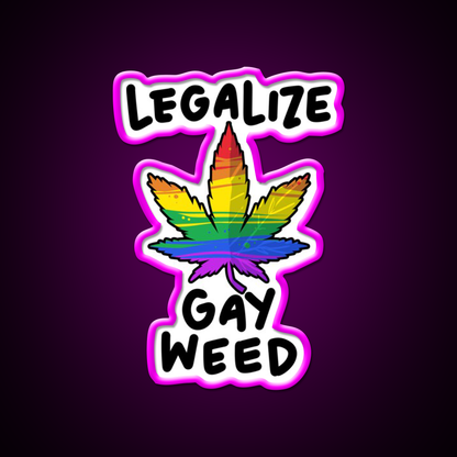 Legalize Gay Weed Lgbtq Gift Hemp Inspired Green Leaf Led Neon Sign Rgb Color - Neon sign mounted on wall in room