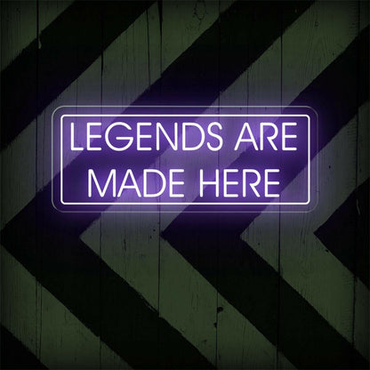 Legends Are Made Here Led Neon Sign | Shineneon