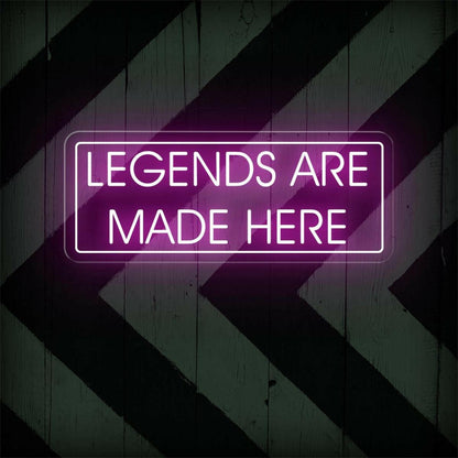 Legends Are Made Here Led Neon Sign | Shineneon