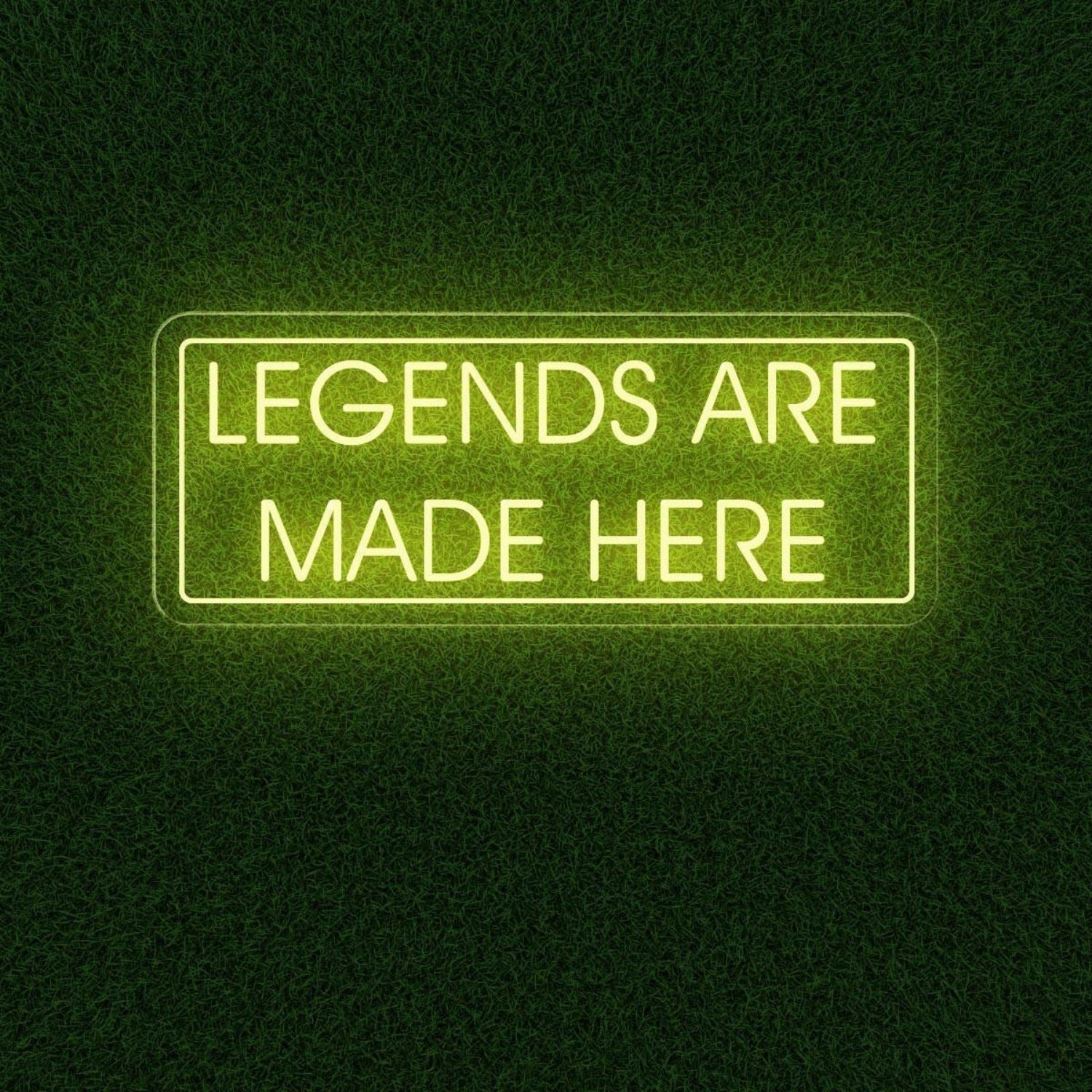 Legends Are Made Here Led Neon Sign | Shineneon