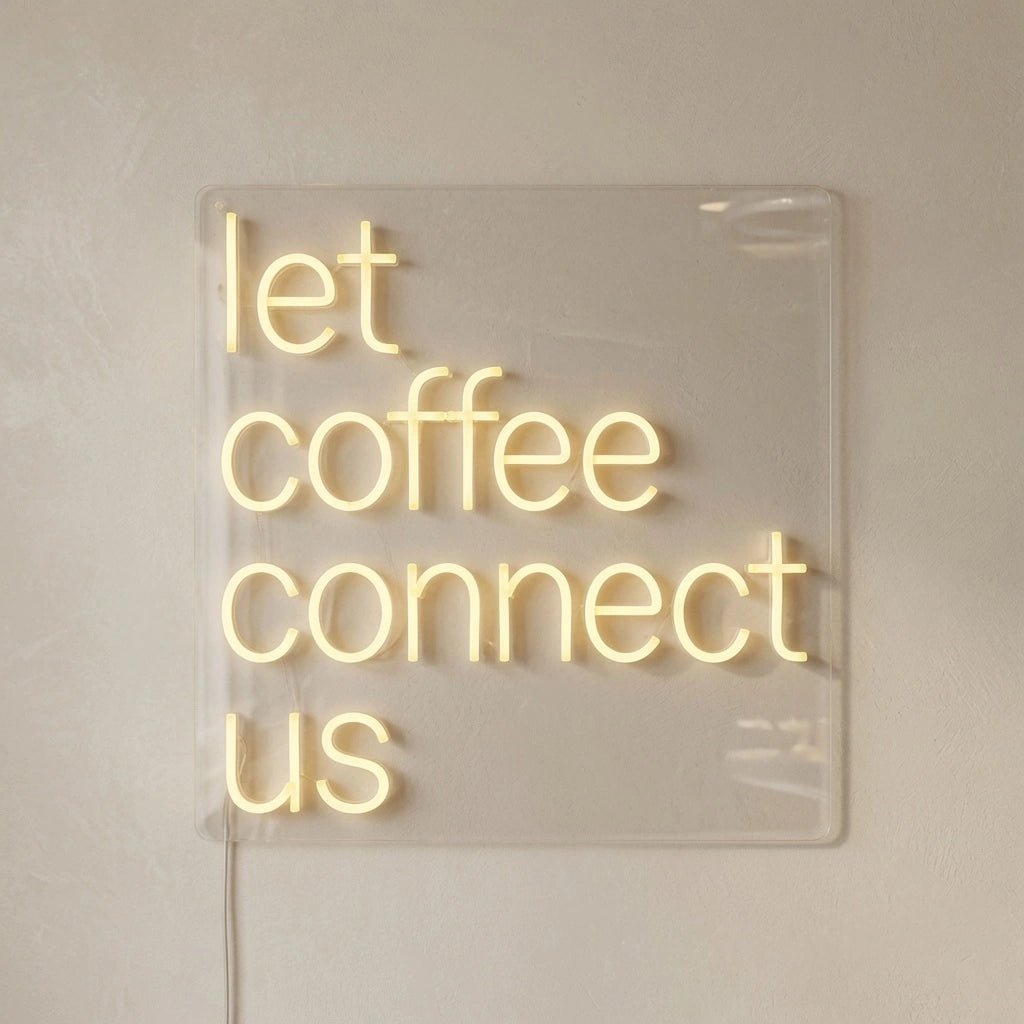 Let Coffee Connect Us LED Neon Sign - Shineneon