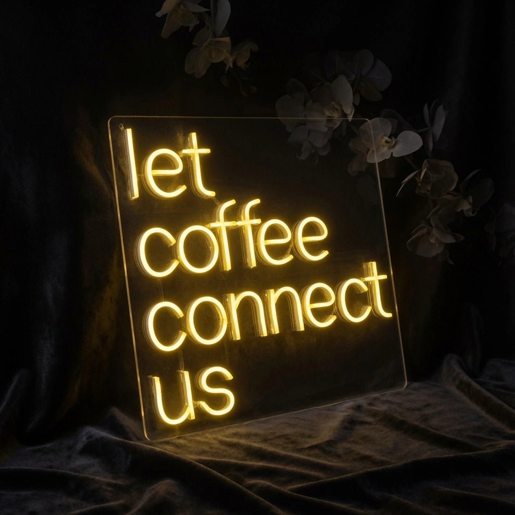 Let Coffee Connect Us LED Neon Sign - Shineneon