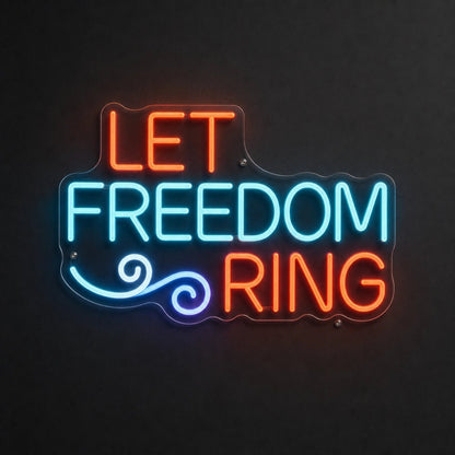 Let Freedom Ring LED Neon Sign - Shineneon