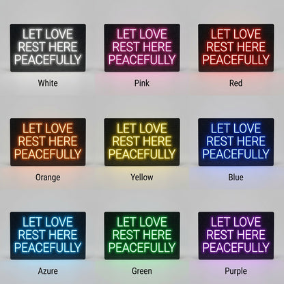Let Love Rest Here Peacefully LED Neon Sign Wall Neon Sign - 05 Color Grid