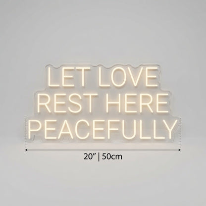 Let Love Rest Here Peacefully LED Neon Sign Wall Neon Sign - Shineneon