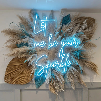 Let Me Be Your Sparkle LED Neon Sign - 01 Original Product Image