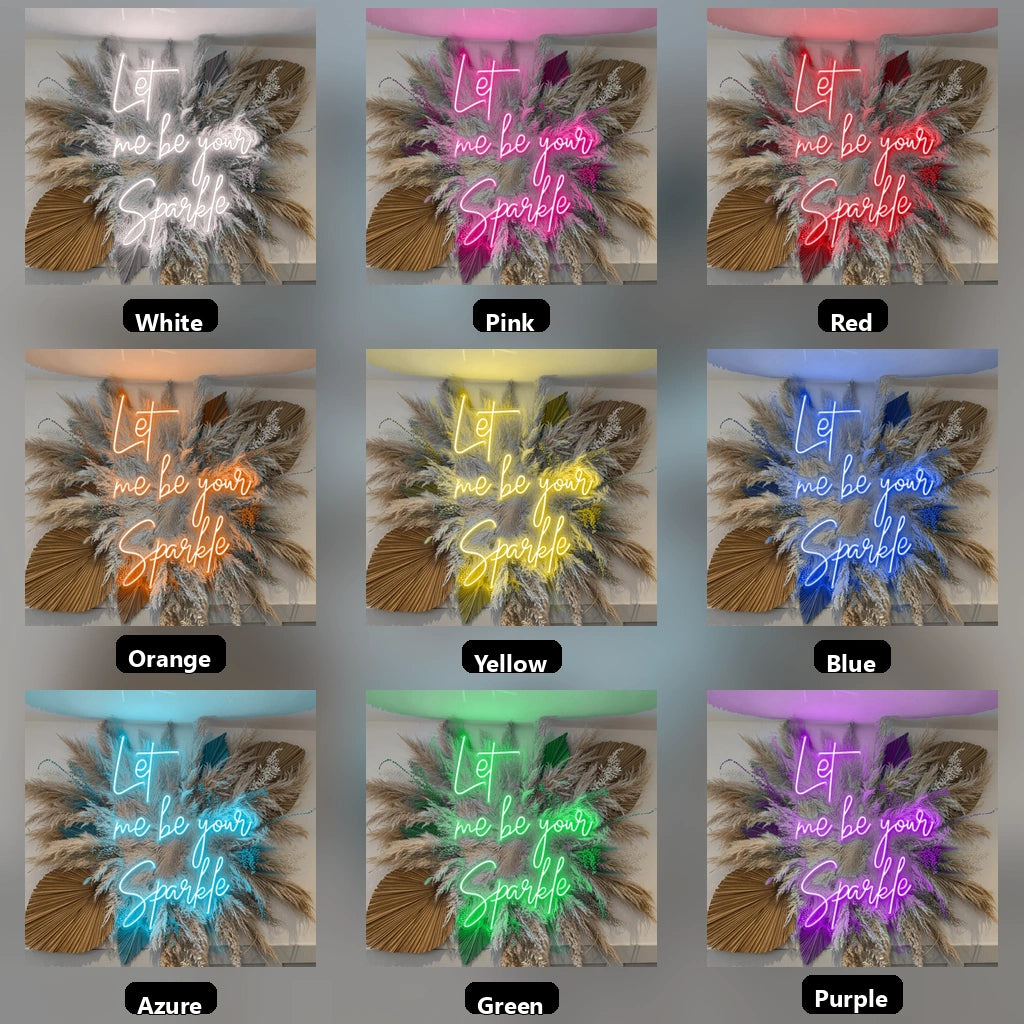 Let Me Be Your Sparkle LED Neon Sign - 05 Color Grid