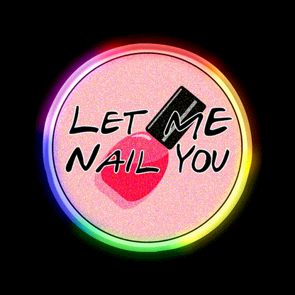 Let Me Nail You Funny Nail Tech Nail Salon Led Neon Sign Rgb Color - LED neon sign close-up detail