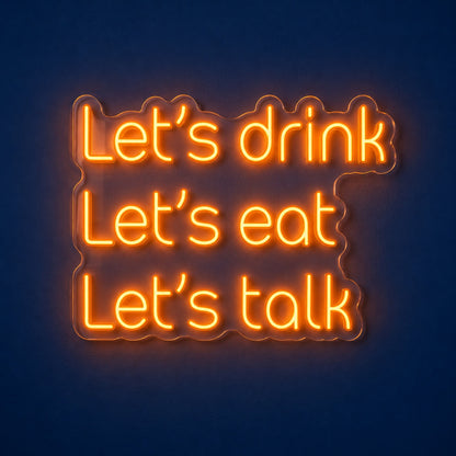 Let's Drink Let's Eat Let's Talk LED Neon Sign - product hero